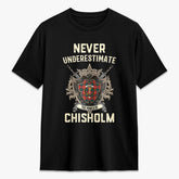 Chisholm Ancient Tartan Crest 2D T-shirt - Never Underestimate Style