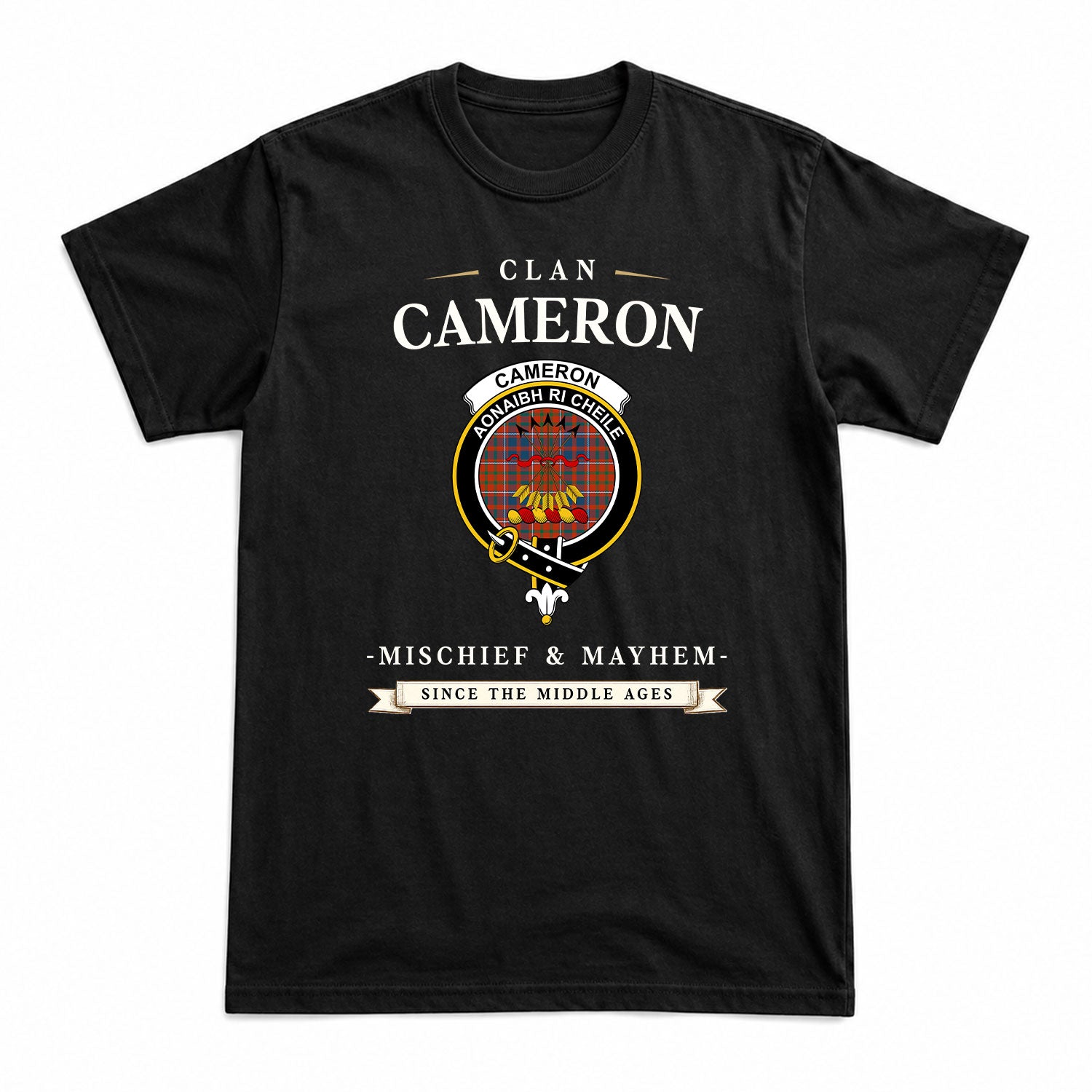 Cameron of Lochiel Ancient Tartan Crest Mischief and Mayhem T-shirt