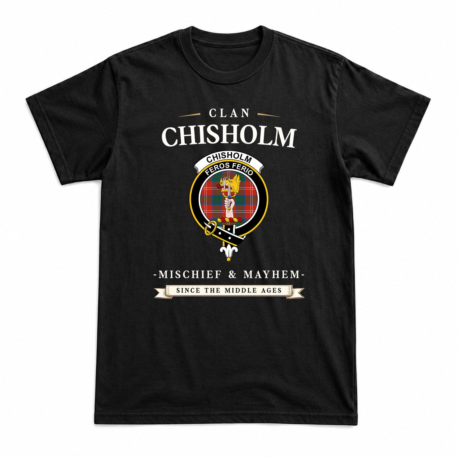 Chisholm Ancient Tartan Crest Mischief and Mayhem T-shirt