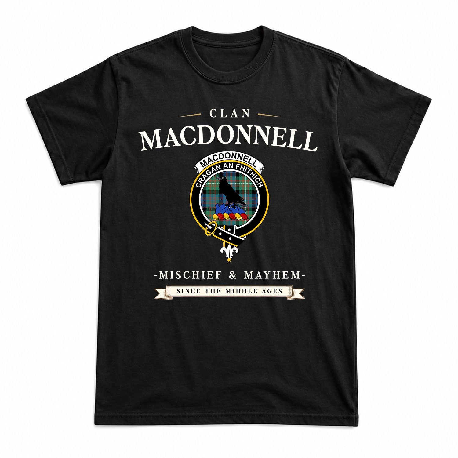 MacDonnell of Glengarry Ancient Tartan Crest Mischief and Mayhem T-shirt