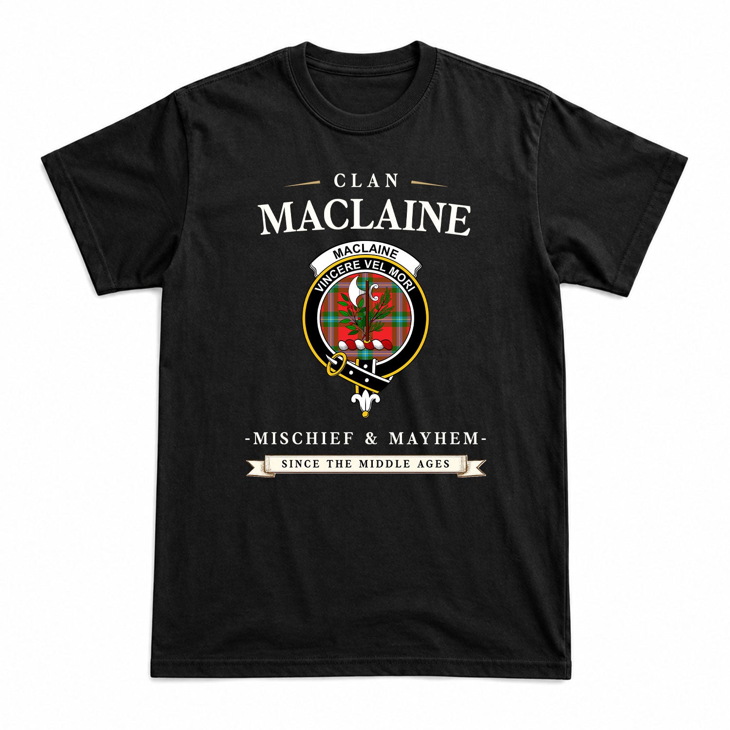 MacLaine of Loch Buie Tartan Crest Mischief and Mayhem T-shirt