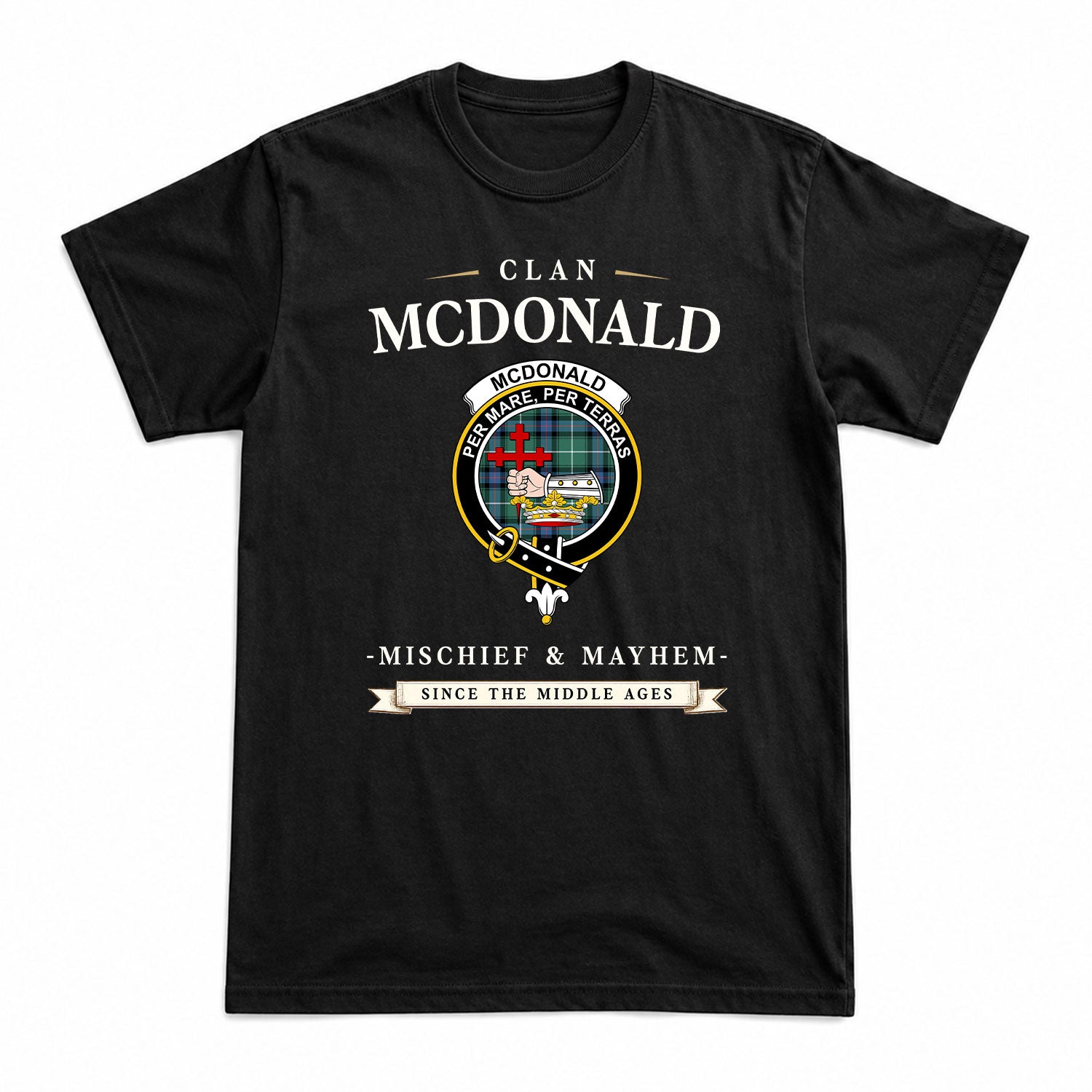 McDonald of the Isles Hunting Ancient Tartan Crest Mischief and Mayhem T-shirt