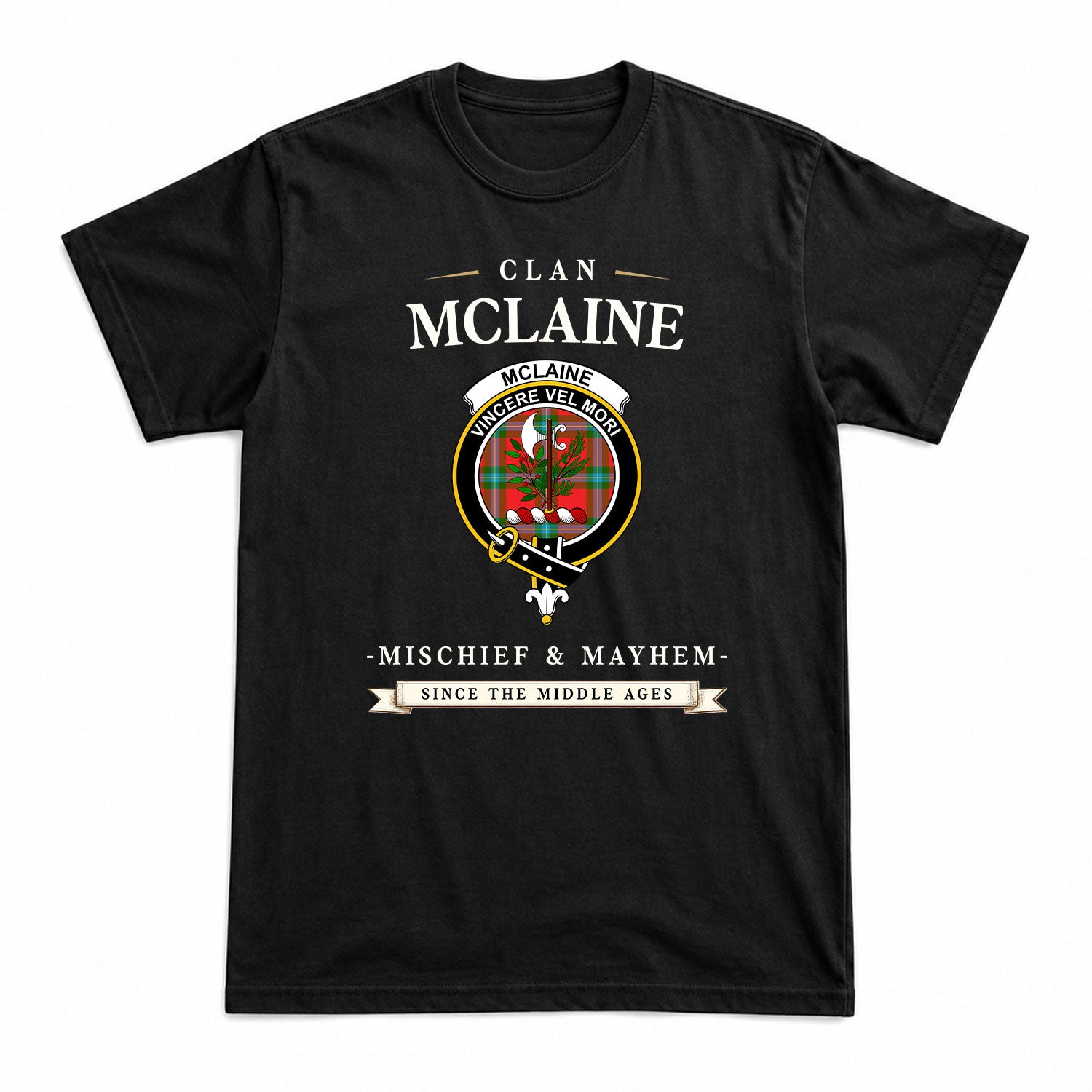 McLaine of Loch Buie Tartan Crest Mischief and Mayhem T-shirt