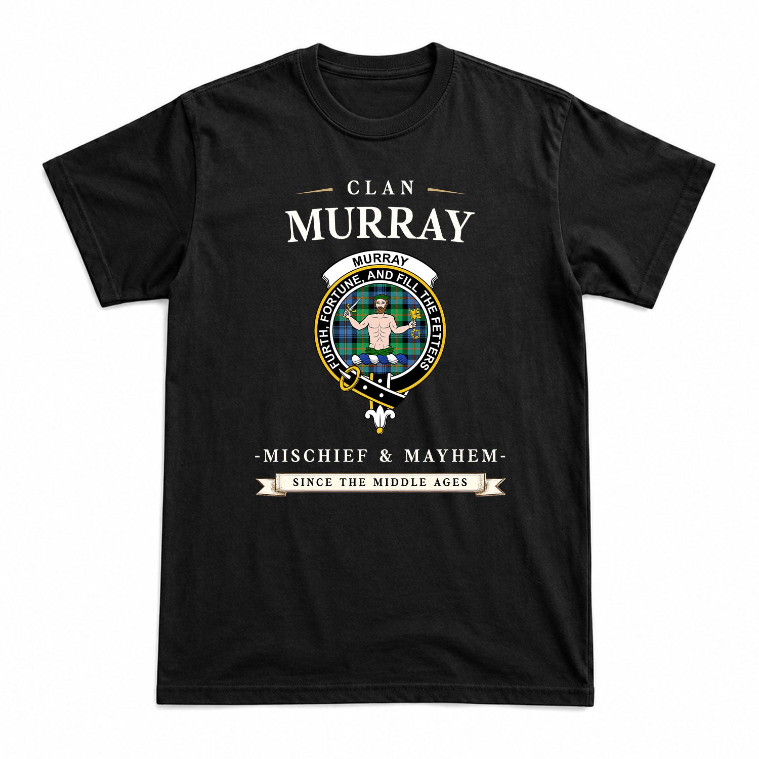 Murray of Atholl Ancient Tartan Crest Mischief and Mayhem T-shirt