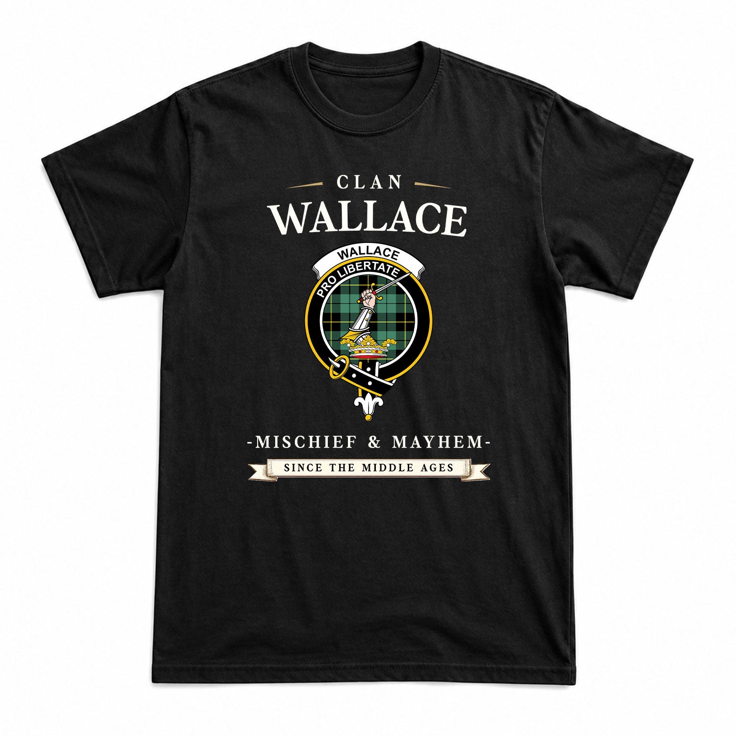 Wallace Hunting Ancient Tartan Crest Mischief and Mayhem T-shirt