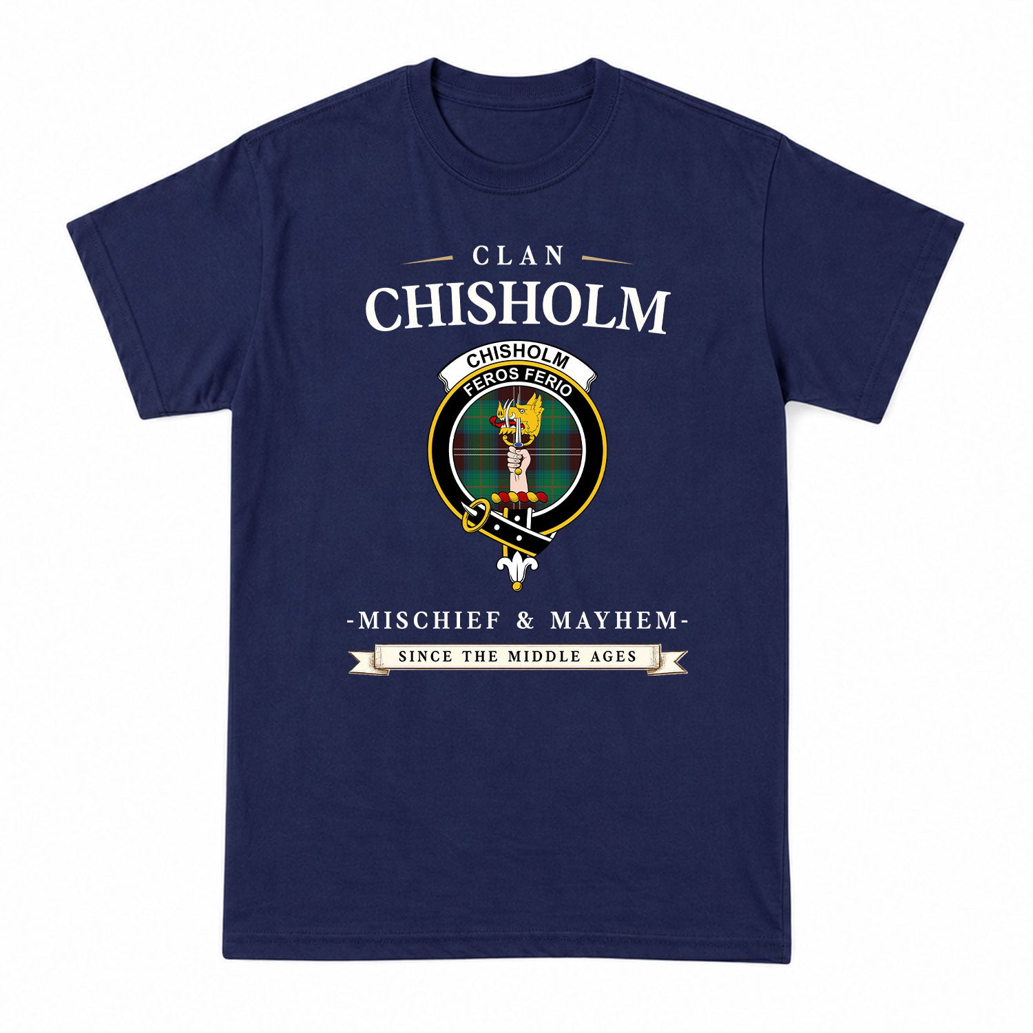 Chisholm Hunting Ancient Tartan Crest Mischief and Mayhem T-shirt