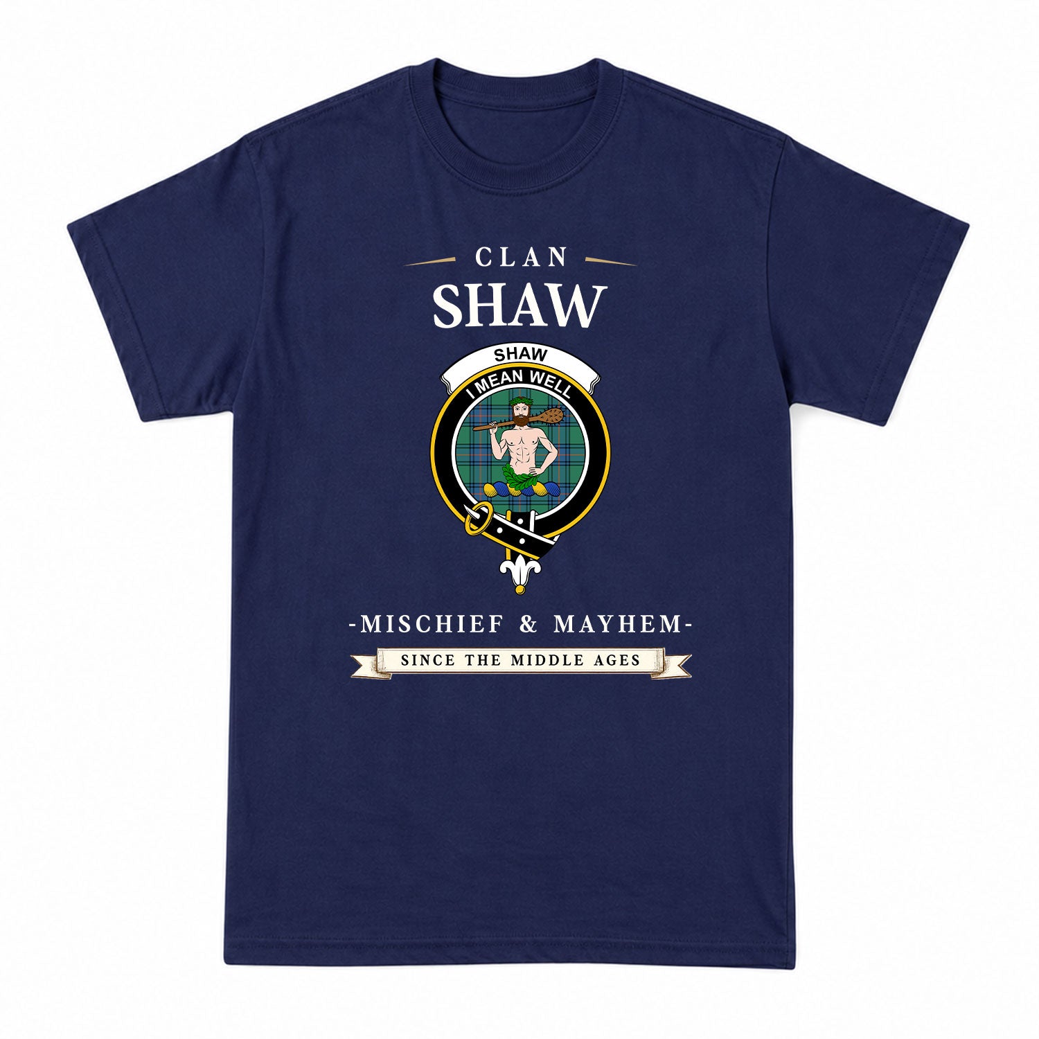 Shaw (of Sauchie) Ancient Tartan Crest Mischief and Mayhem T-shirt