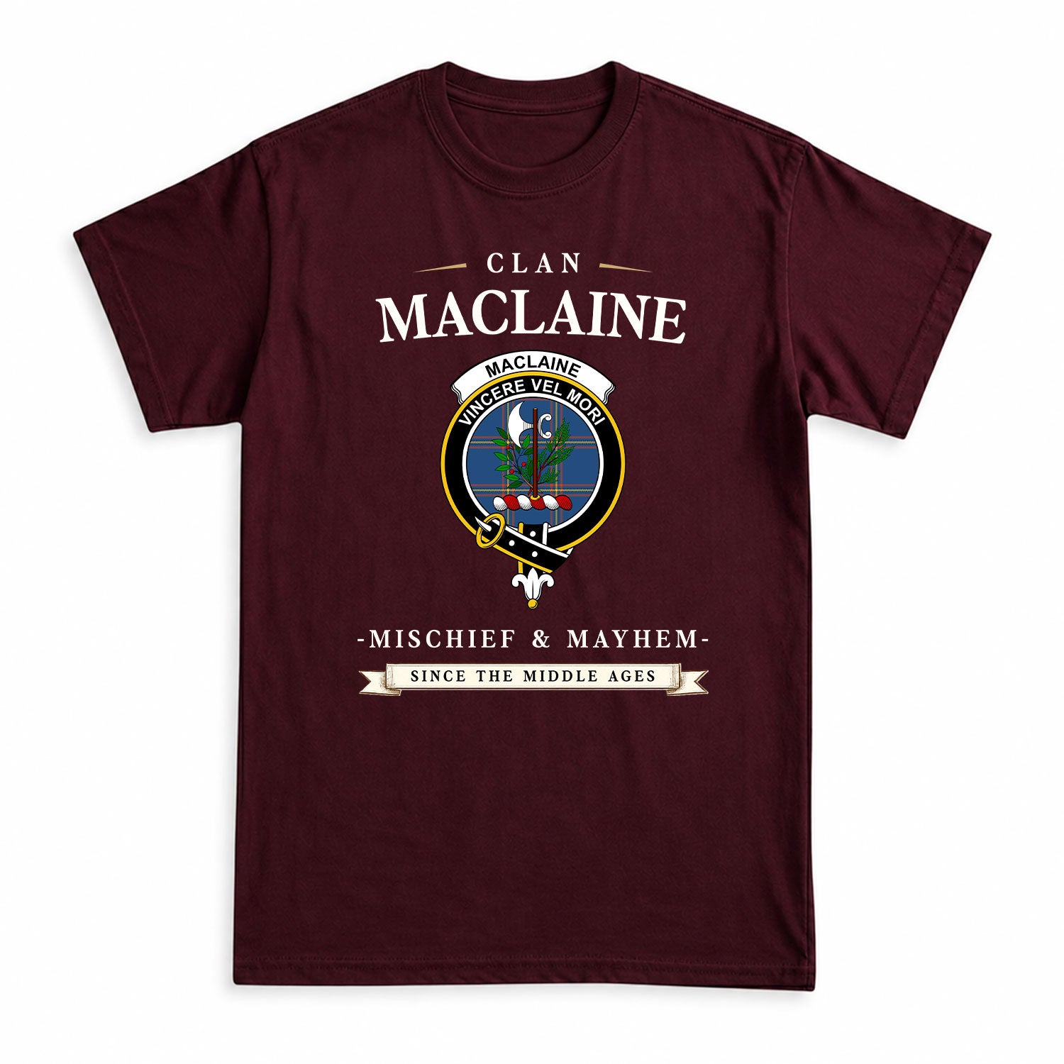 MacLaine of Loch Buie Hunting Ancient Tartan Crest Mischief and Mayhem T-shirt