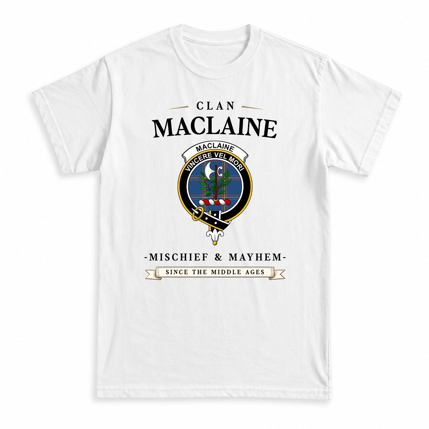 MacLaine of Loch Buie Hunting Ancient Tartan Crest Mischief and Mayhem T-shirt
