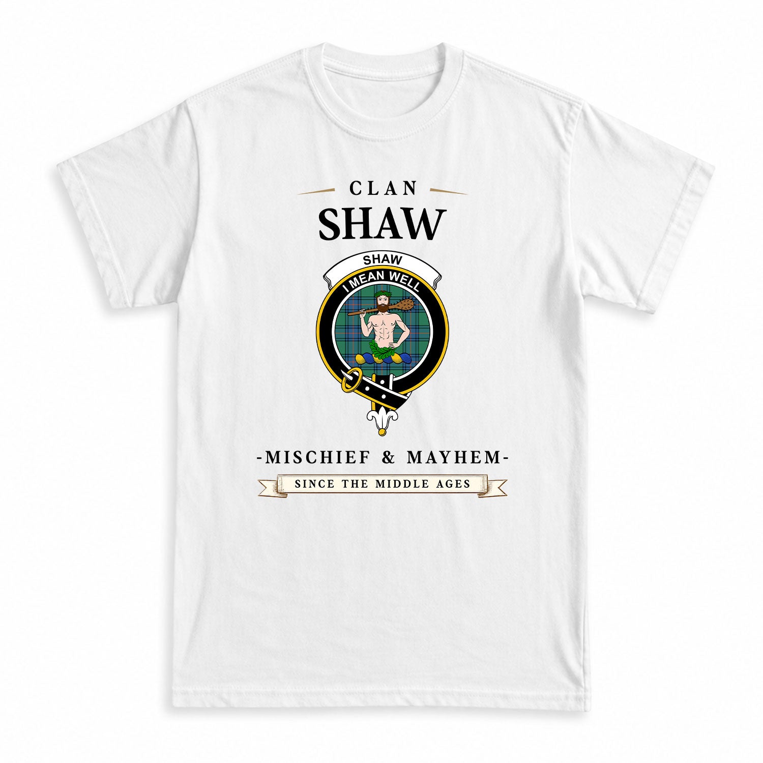 Shaw (of Sauchie) Ancient Tartan Crest Mischief and Mayhem T-shirt